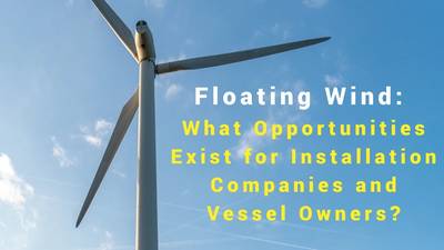 Floating Wind: What Opportunities Exist for Installation Companies and Vessel Owners?