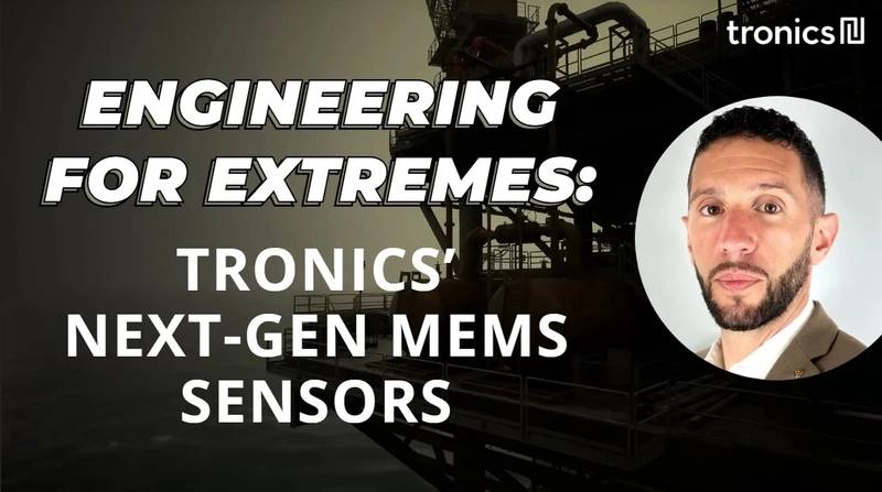 Engineering for Extremes: Tronics’ Next-Gen MEMS Sensors
