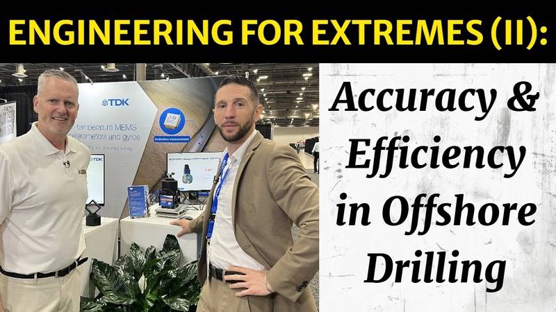 Engineering for Extremes (II): Accuracy & Efficiency in Offshore Drilling